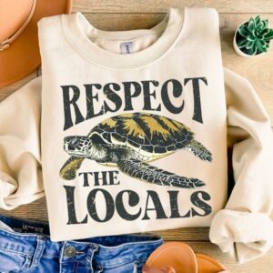 Respect the locals Png | Sea turtle design Png | Beach sublimation design | Summer shirt design | Beach shirt print Png