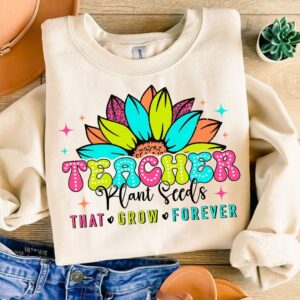 Teachers Plant Seeds That Grow Forever Png, Floral Teacher Png, Teacher Appreciation Png, Teacher Vibes, Teach Love Insp