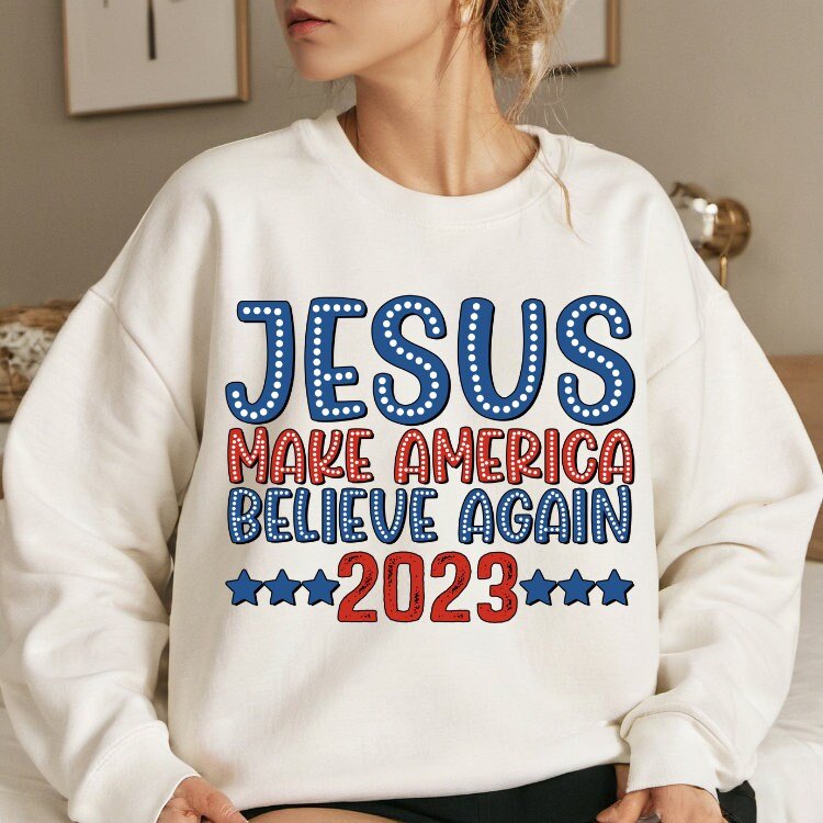Jesus 2024 Make America Believe Again PNG, Christian 4th of july Png, America Png, Jesus Png, Independence Day, Png Subl