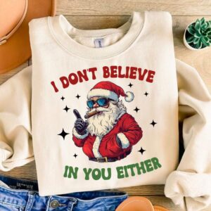 I Don't Believe In You Either PNG, Sarcastic Santa Claus png, Snarky Santa png, Retro Sublimation Design, Christmas Adul