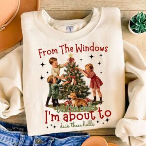 I'm about to deck these halls Png Shirt ,Womens Christmas,Christmas kids,Holiday, Sublimation, Vintage Funny Christmas
