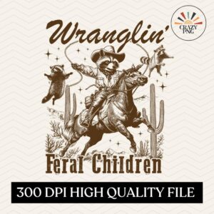 Wrangling feral children PNG, Sarcastic Racoon png, Cute Funny Sayings png, Cute Baby Raccoon shirt Sublimation Design P