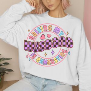 Raising My Husband Is Exhausting , Mothers day funny png, Sublimation Design, Mama Png Design Download, Retro Mama png
