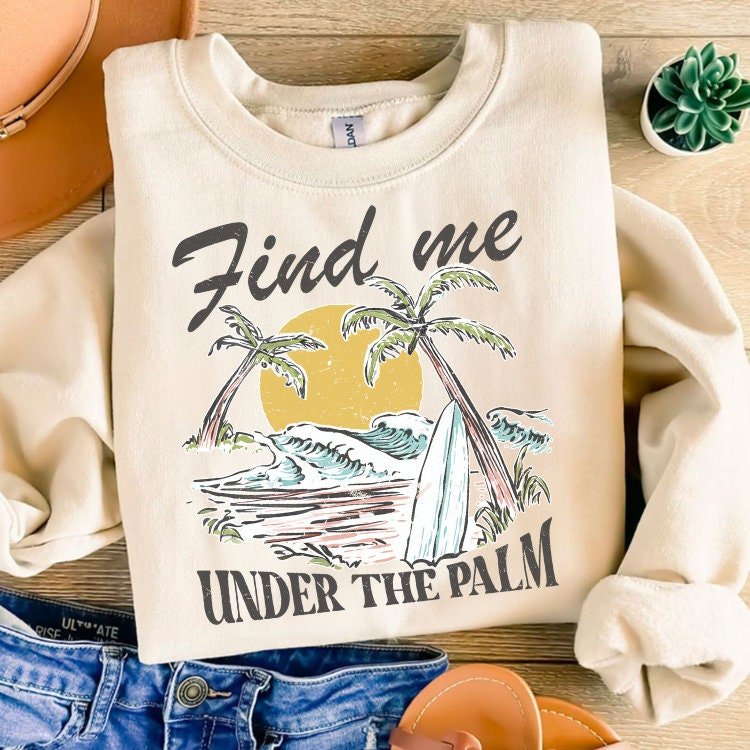 Find me under the palms PNG | Summer shirt png | Beach shirt design | Instant download | Sublimation design | Retro summ