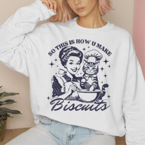 So this is how u make biscuits, Trendy Vintage Retro Housewife Funny Sarcastic Adult Humor Sublimation Design T-Shirt Mu