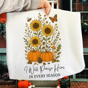 Fall I will praise Him in every season Png, Autumn Svg, Christian Shirt Women, Thankful Grateful Blessed Svg, Thankful S