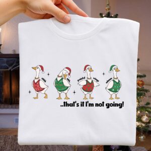 That's It I'm not going Png, Funny Christmas Goose PNG, Retro Holiday Humor Design, Sarcastic Xmas Shirt, Trendy Christm