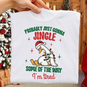 Probably Just Gonna JIngle Some of the day im tired Png, Funny Christmas Goose PNG, Retro Holiday Humor Design, Sarcasti