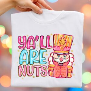 Christmas Nutcracker ya'll are nuts Png, Cute Christmas PNG, Preppy Christmas Brushstroke Png, Holiday Movies Png, Merry