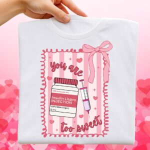 You're too sweet Valentine Nurse Png, Valentine Nurse Coquette Png, Nurse Valentines Shirt Design, Valentines Day PNG, C