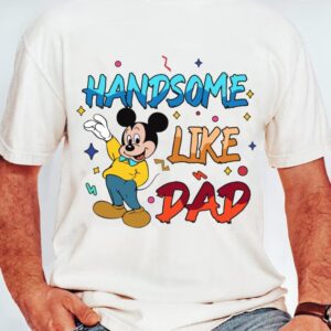 Handsome Like Dad Png, Father's Day Png, Mouse Dad Shirt, Gift For Dad Png, Dad Shirt Svg, Family Vacation, Family Match